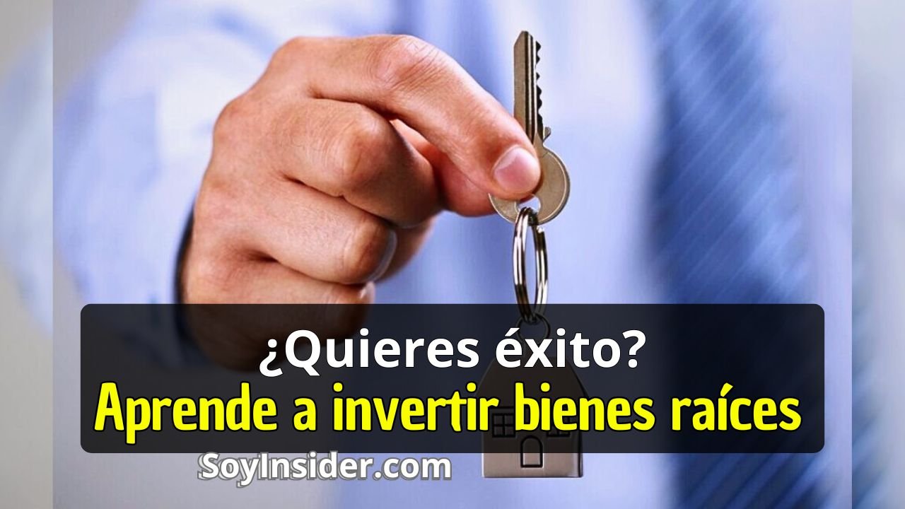 Cómo Empezar a invertir en Bienes Raíces el Mercado Inmobiliario. en la imagen la mano de un hombre entregando una llave de un inmobiliario. En la esquina inferior derecha se encuentra el sitio web: "SoyInsider.com".