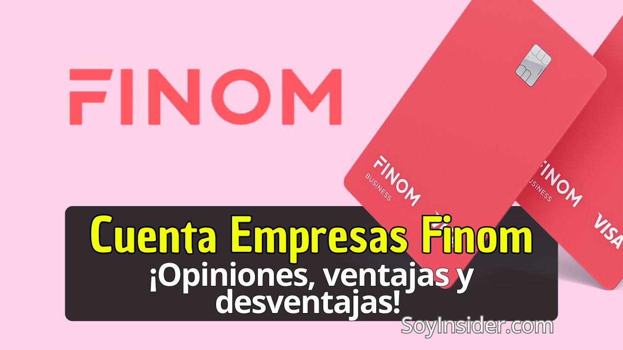 Cuenta empresas Finom Opiniones, comisiones y comparativa con otras bancas digitales, en la imagen el logo y dos tarjetas del banco digital Finom. con una frase que dice: cuenta empresas Finom, ¡opiniones, ventajas y desventajas!
