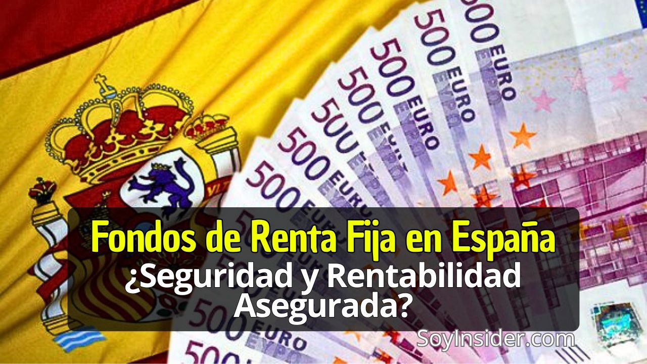 Bandera de España de fondo y billetes de 500 euros al frente, en la imagen una grase que dice Fondos de renta fija en España, ¿seguridad y rentabilidad asegurada?