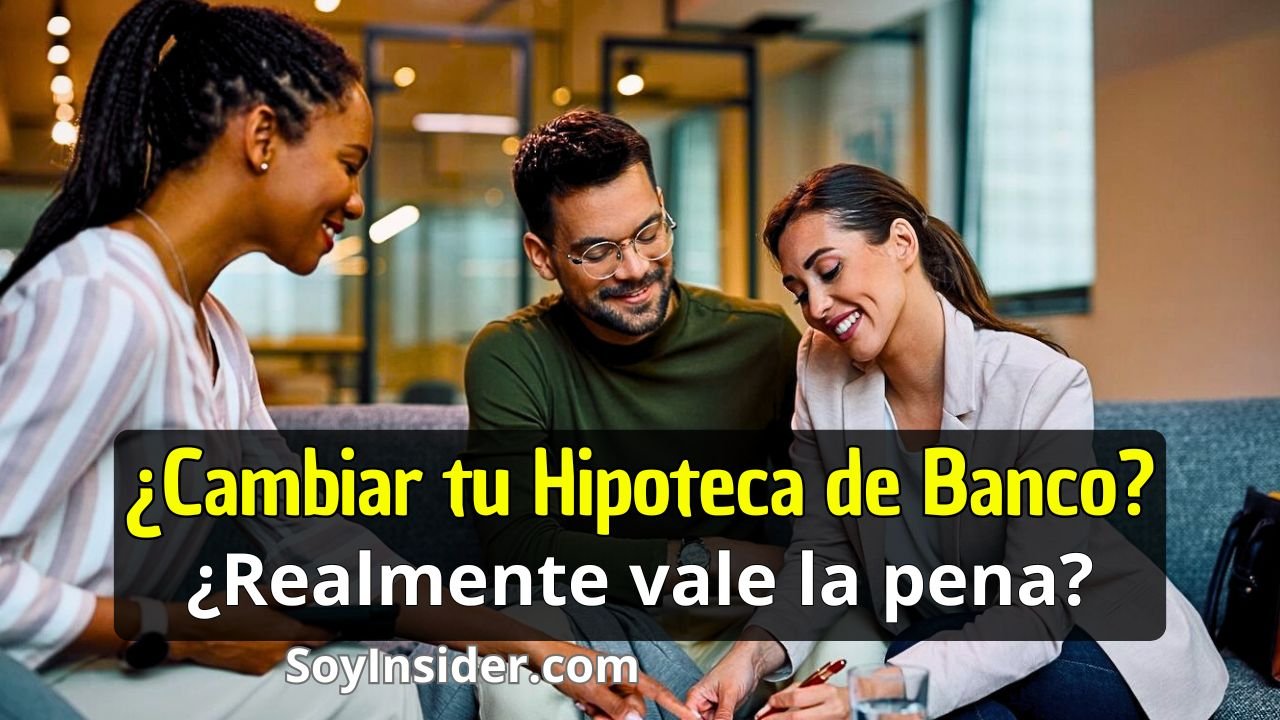 ¿Merece la Pena Cambiar la Hipoteca de Banco ¿Cuánto Cuesta y Como Hacerlo