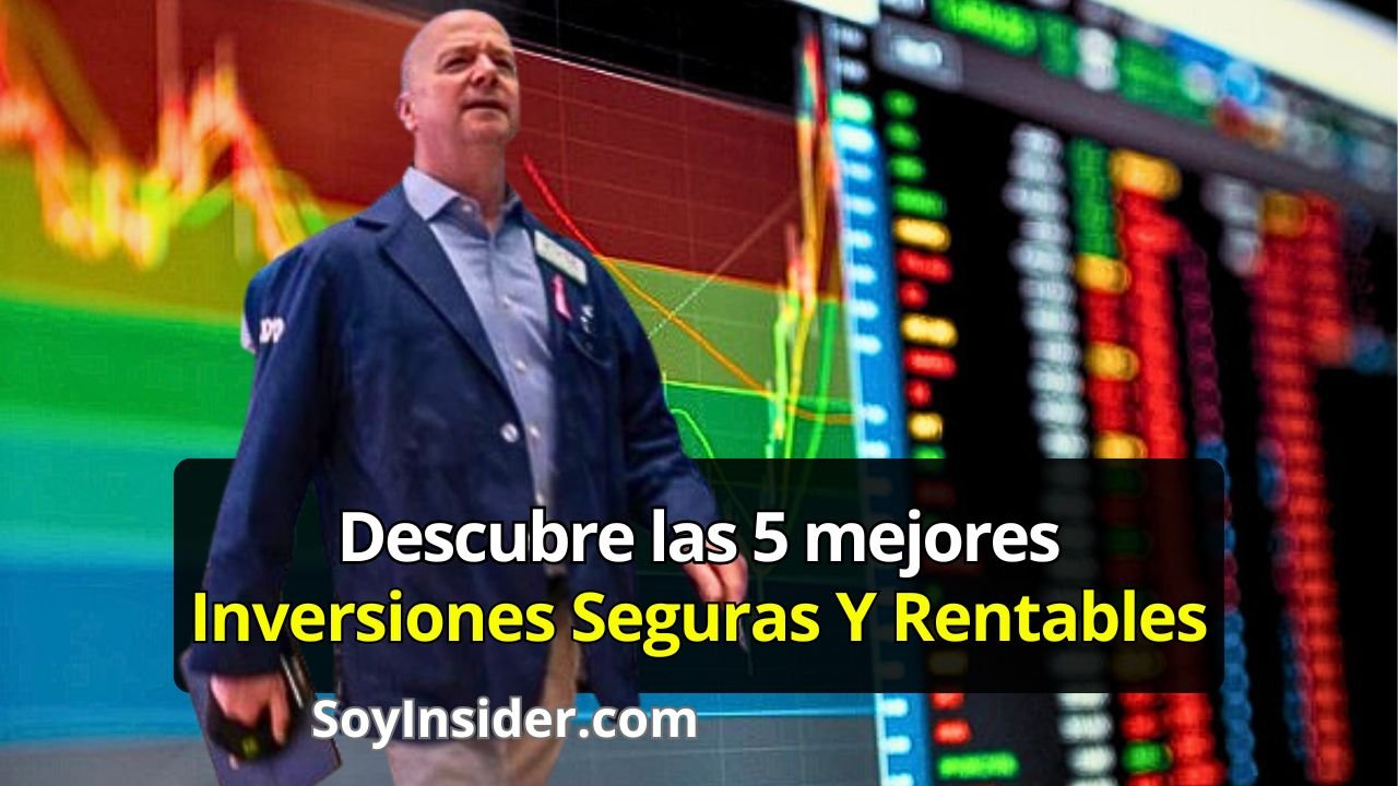Un hombre con traje azul y camisa celeste está de pie frente a una pantalla grande que muestra gráficos de líneas de colores y números en columnas, representando el mercado financiero. Texto del recuadro: "Descubre las 5 mejores Inversiones Seguras Y Rentables". y el sitio web "SoyInsider.com"
