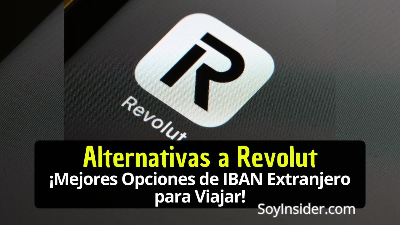 Logo de la aplicación Revolut en pantalla con el texto: "Alternativas a Revolut: ¡Mejores Opciones de IBAN Extranjero para Viajar!" y el sitio web SoyInsider.com