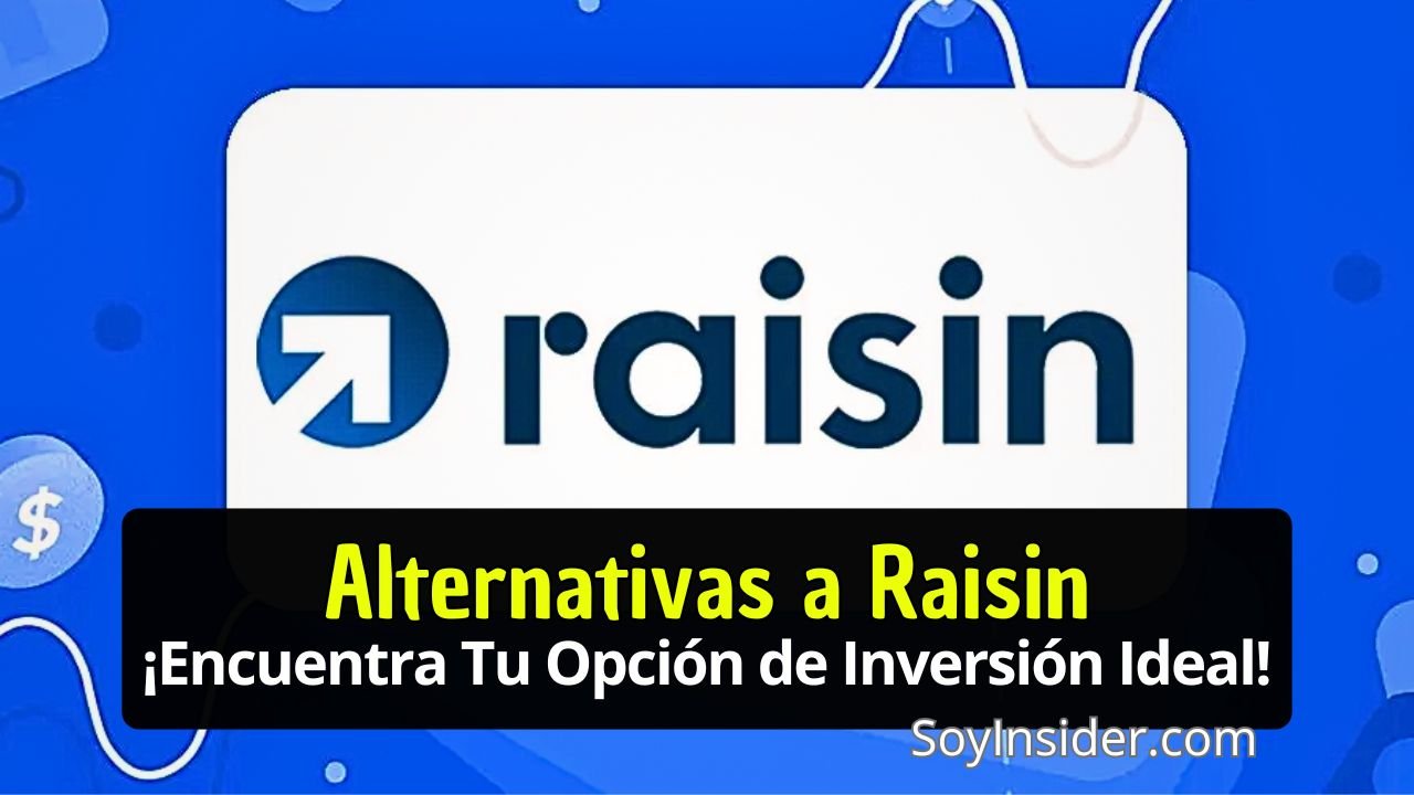 Logo de Raisin en un fondo azul, con el texto destacado en negro y amarillo que dice: "Alternativas a Raisin. ¡Encuentra Tu Opción de Inversión Ideal!". Imagen promocional de SoyInsider.com que invita a explorar opciones de inversión similares a Raisin.