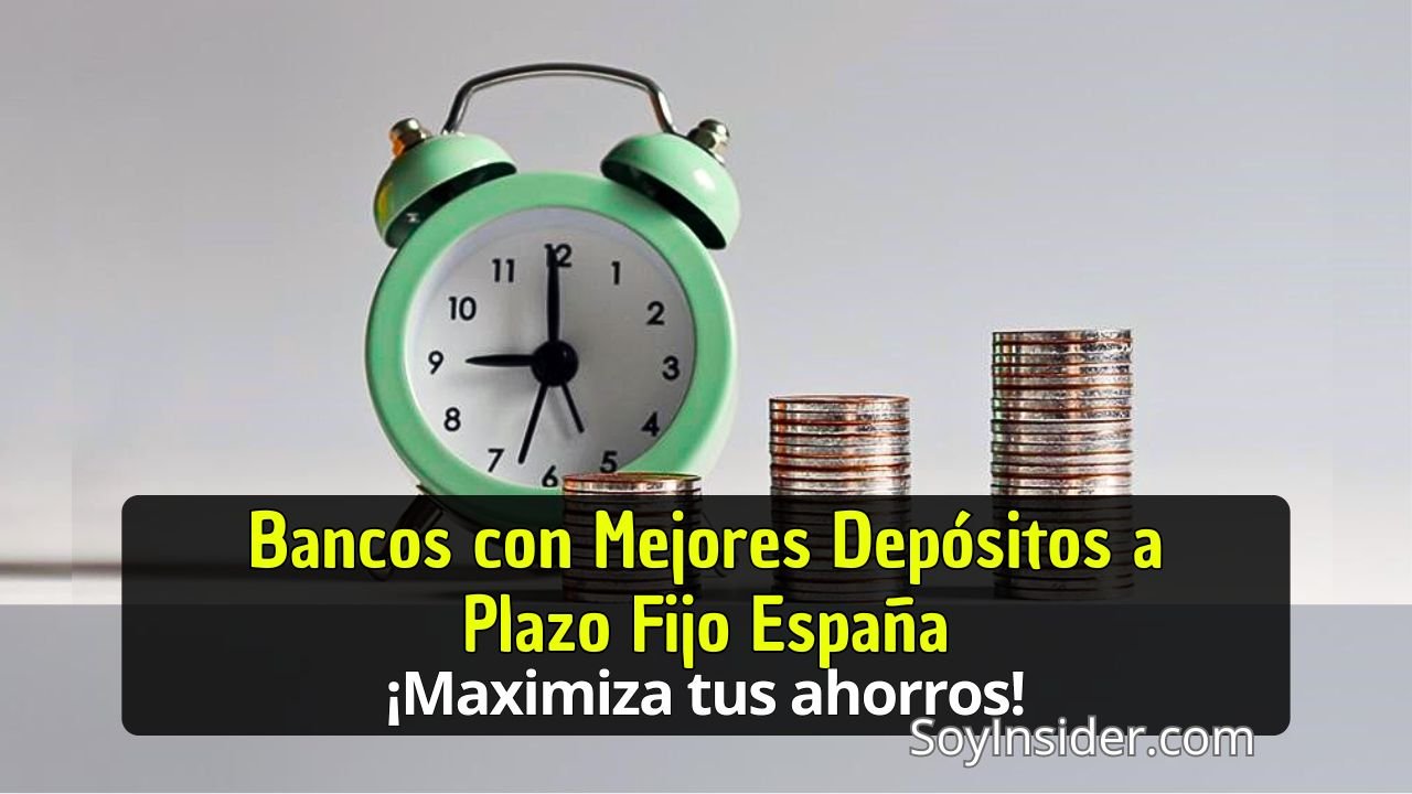 En la Imagen de un despertador verde junto a varias monedas apiladas de menor a mayor altura, simbolizando el crecimiento de los ahorros con el tiempo. Texto en la imagen: "Bancos con Mejores Depósitos a Plazo Fijo España. ¡Maximiza tus ahorros!"