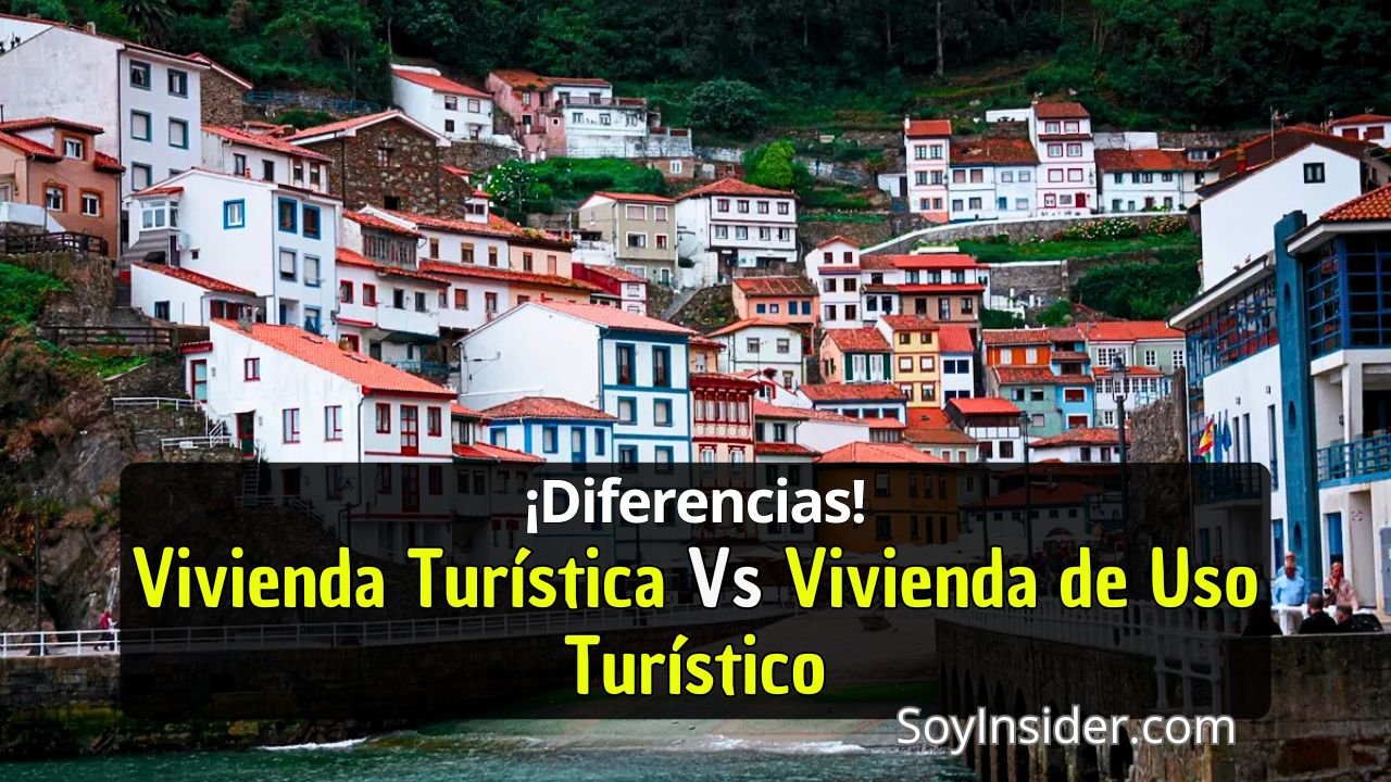 Vista de un pintoresco pueblo costero con casas de colores y el texto: "¡Diferencias! Vivienda Turística Vs Vivienda de Uso Turístico" y el sitio web SoyInsider.com
