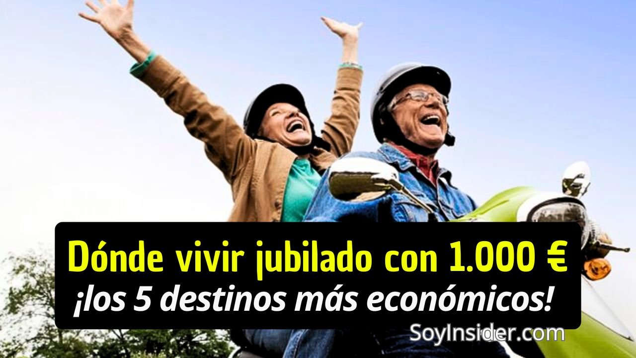 Imagen que muestra a una pareja de jubilados felices, viajando en moto y disfrutando del paisaje, con el texto "¿Dónde vivir jubilado con 1.000 €? ¡Los 5 destinos más económicos!". Y el logo de SoyInsider.com en la esquina inferior derecha.