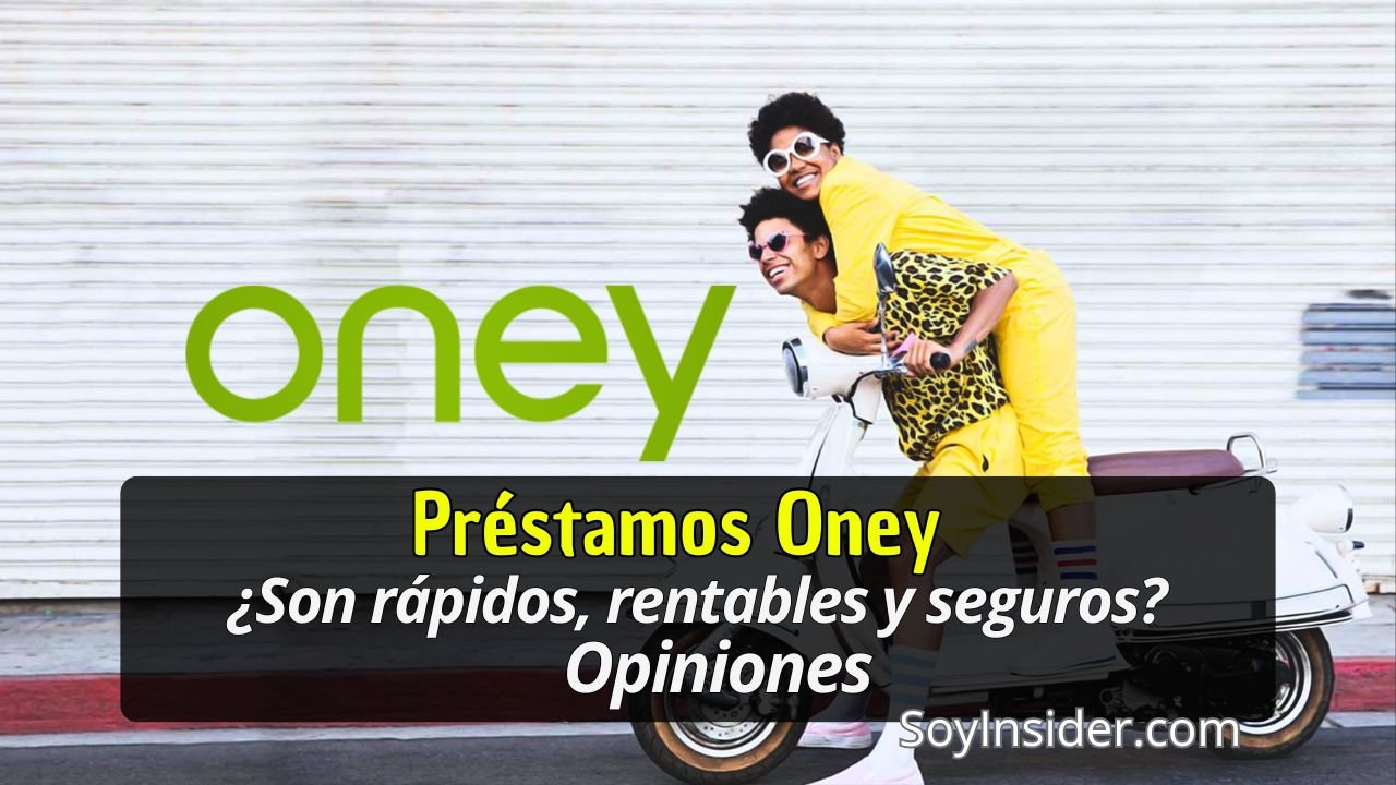 Imagen de dos jóvenes sonrientes vestidos de amarillo, montados en una motocicleta blanca frente a un fondo claro. En la parte superior se encuentra el logotipo verde de "Oney". En la parte inferior, un texto dice: "Préstamos Oney: ¿Son rápidos, rentables y seguros? Opiniones". Aparece la marca "SoyInsider.com" en la esquina inferior derecha.