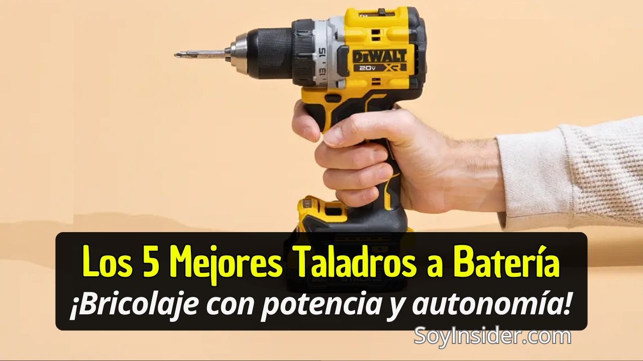 La mano de un hombre sosteniendo un taladro a batería para bricolaje, el fondo de la imagen color salmón. Texto del recuadro: Los 5 mejores taladros a batería, ¡Bricolaje con potencial y autonomía! En la esquina inferior derecha aparece el texto "SoyInsider.com".